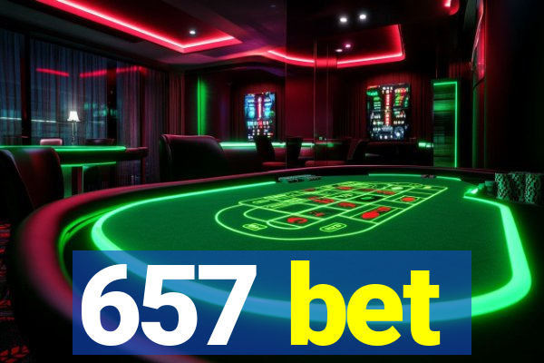 657 bet